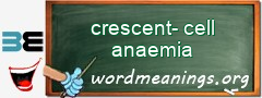 WordMeaning blackboard for crescent-cell anaemia